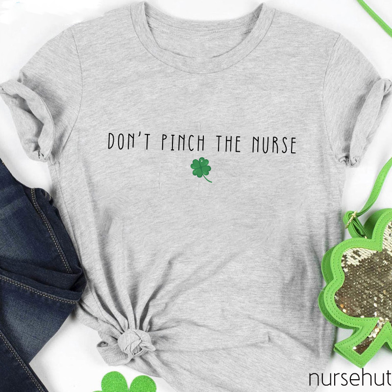 Don't Pinch The Nurse T-Shirt