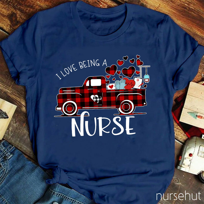 I Love Being A Nurse T-Shirt