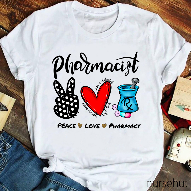 Peace Love And Pharmacy Pharmacist Nurse T-Shirt