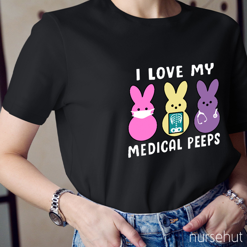 I Love My Medical Peeps Nurse T-Shirt