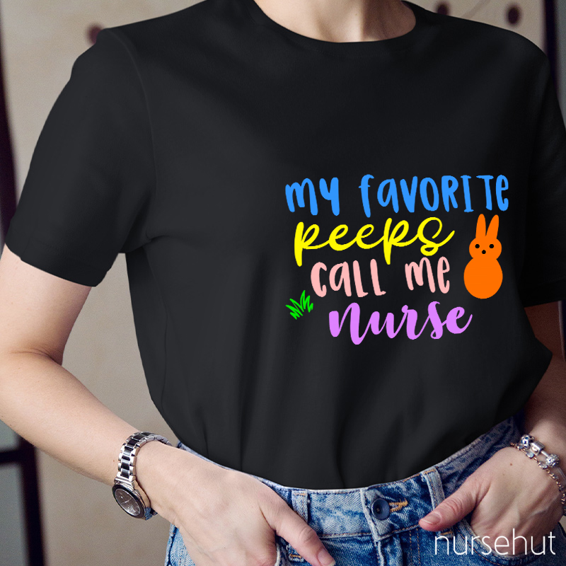 My Favorite Peeps Call Me Nurse T-Shirt