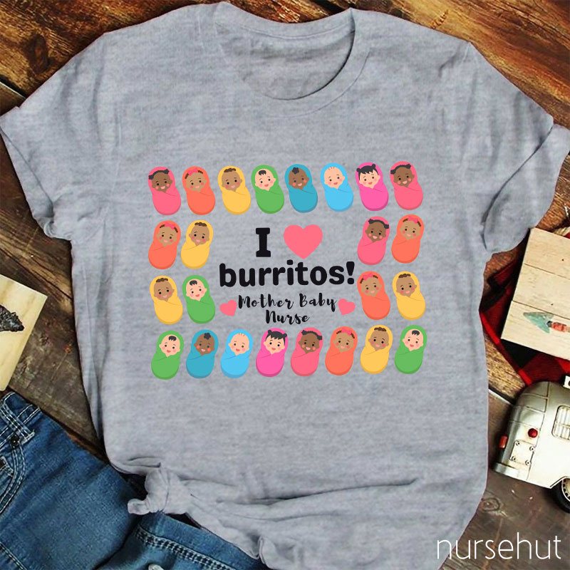 I Burritos Mother Baby Nurse T-shirt