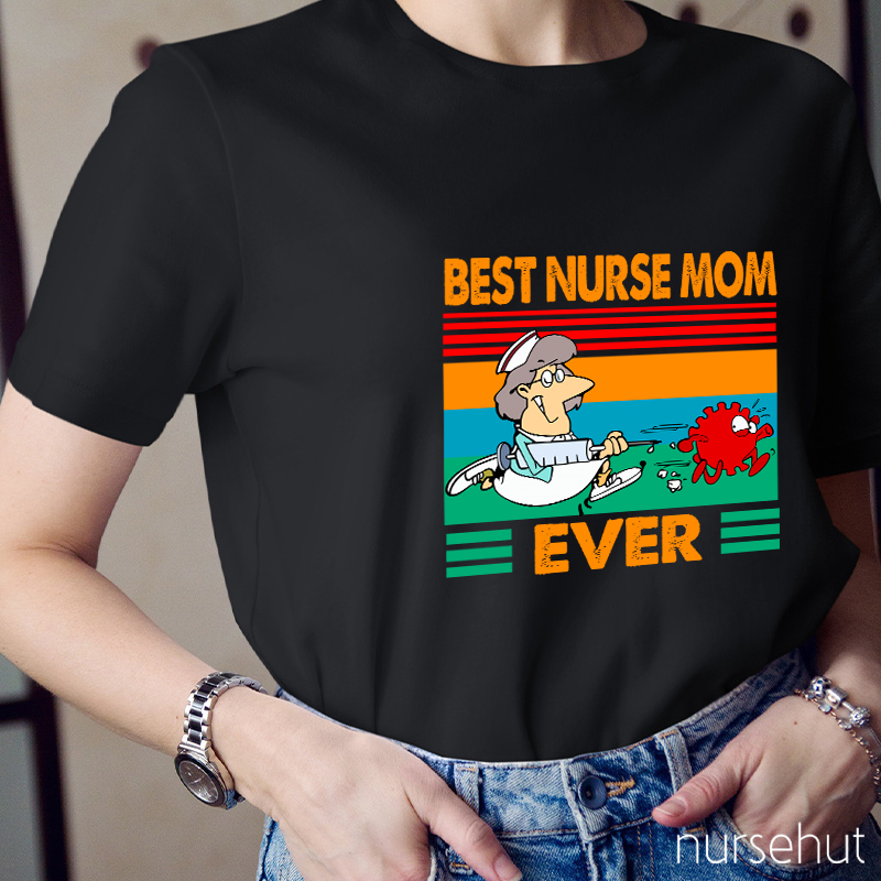 Best Nurse Mom Ever Nurse T-Shirt