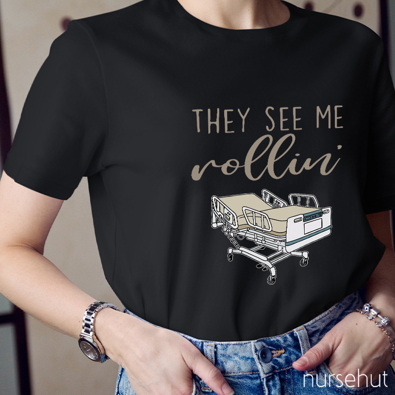 They See Me Rollin Nurse T-Shirt
