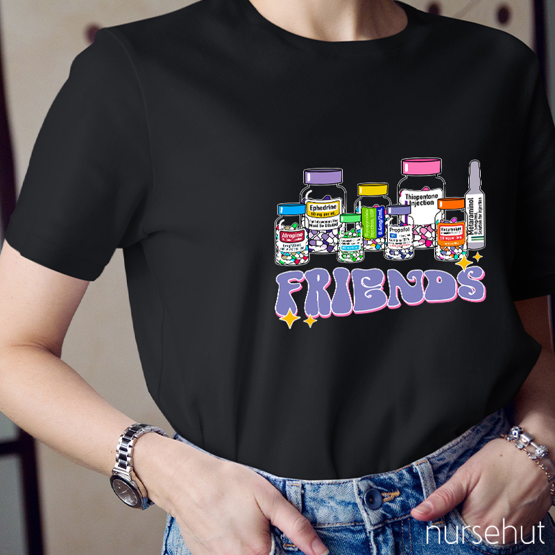 They Are All Friends Nurse T-Shirt