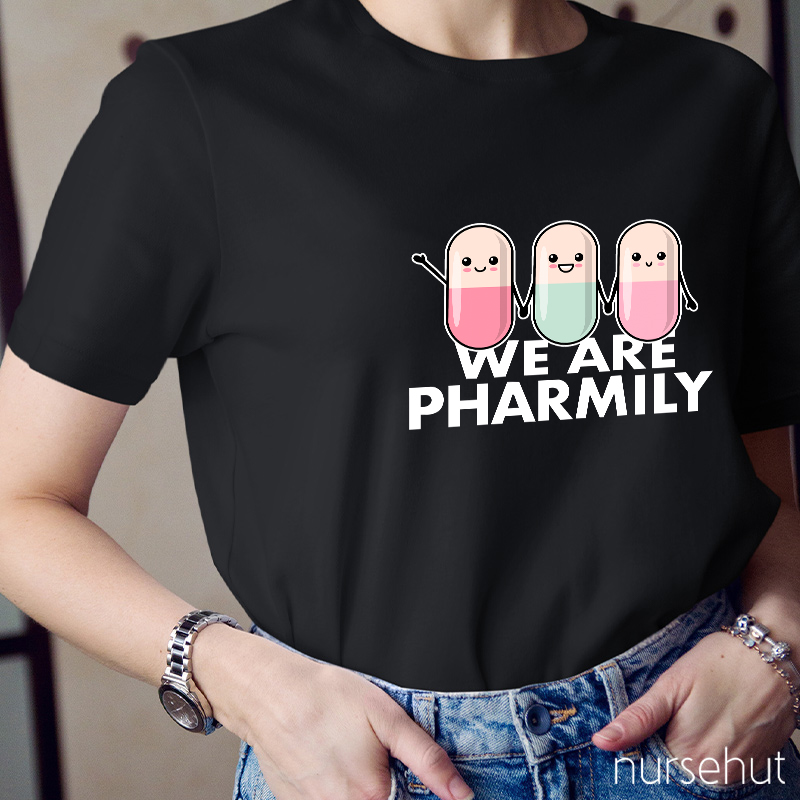We Are Pharmily Nurse T-Shirt