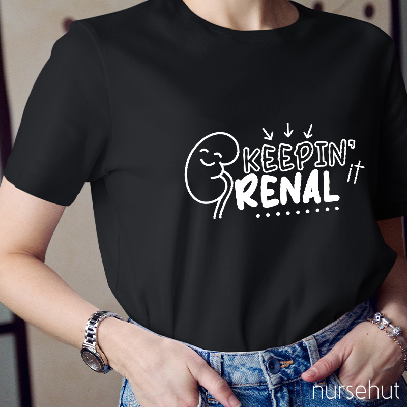 Keepin It Renal Nurse T-Shirt