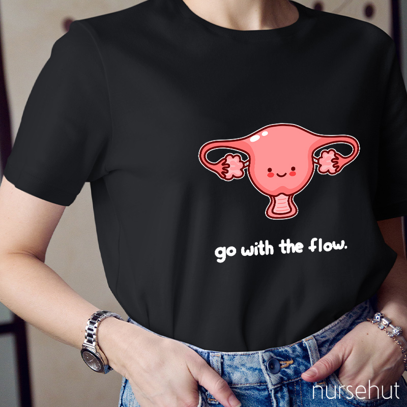 Go With The Flow Nurse T-Shirt