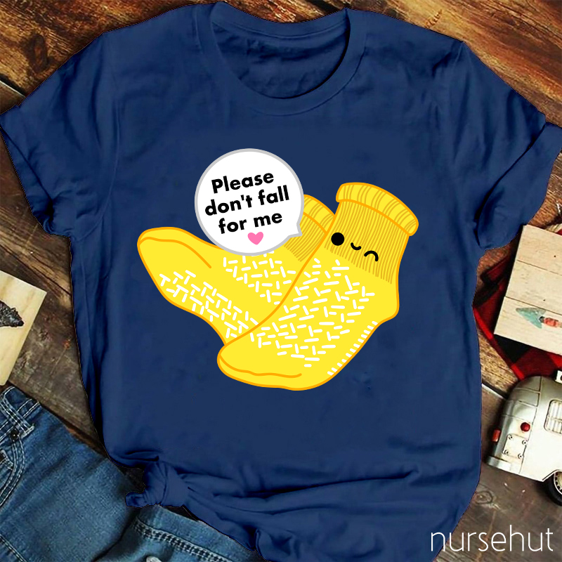 Please Don't Fall For Me Cartoon Socks Cute Nurse T-Shirt