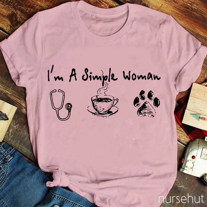 I'm A Simple Woman T-Shirt