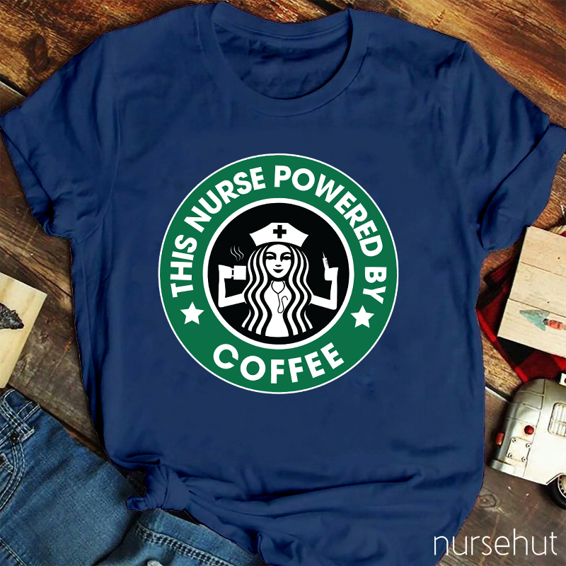 This Nurse Powered By Coffee Nurse T-shirt