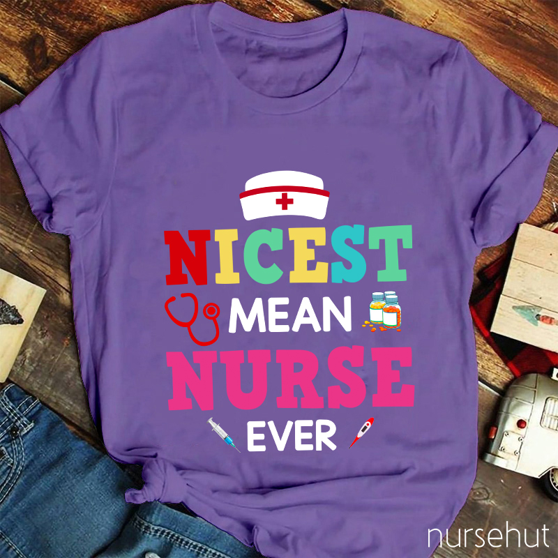 Nicest Mean Nurse Ever T-Shirt