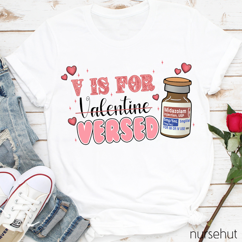 V Is For Versed Nurse T-Shirt
