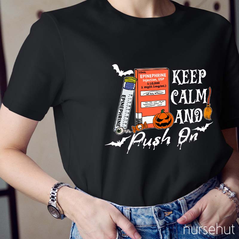 Keep Calm And Push On Nurse T-Shirt
