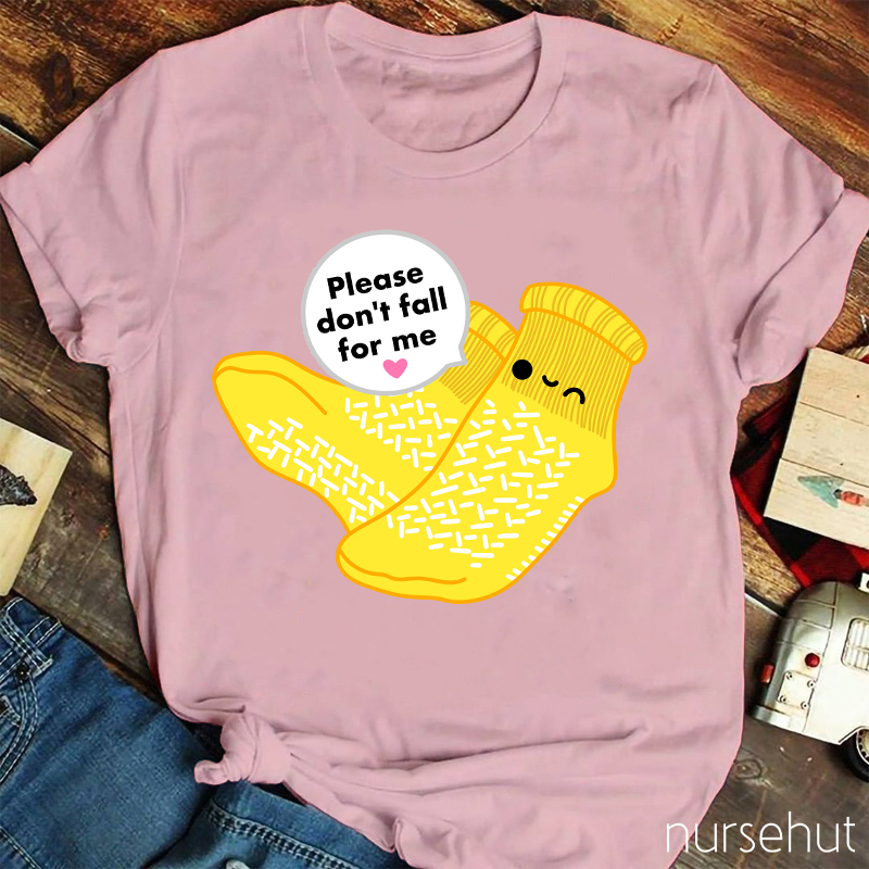 Please Don't Fall For Me Cartoon Socks Cute Nurse T-Shirt