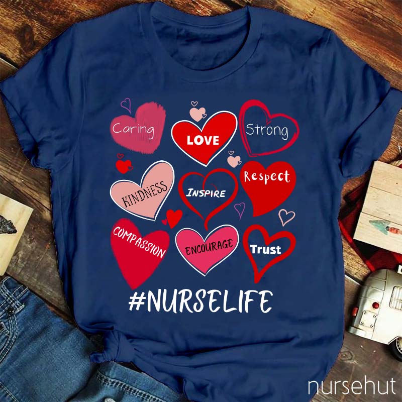 Caring Love Strong Kindness Inspire Respect Nurse Life Nurse T-Shirt