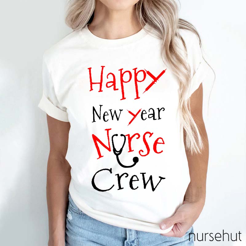 Happy New Year Nurse Crew Nurse T-Shirt