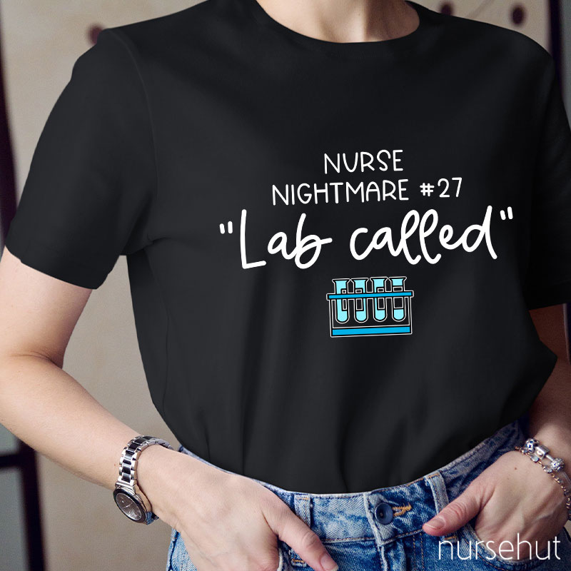 Nurse Nightmare Lab Called Nurse T-Shirt