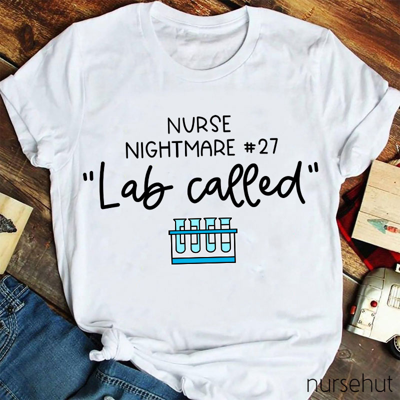 Nurse Nightmare Lab Called Nurse T-Shirt