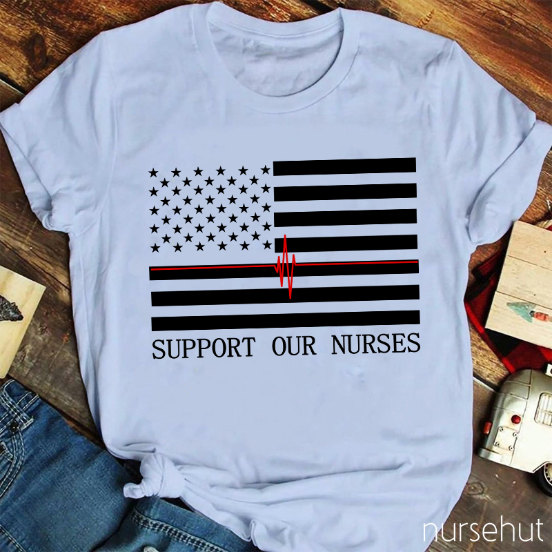 Support Our Nurses Nurse T-Shirt