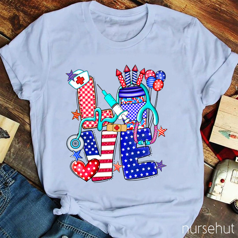 Love The Fourth Of July Nurse T-Shirt