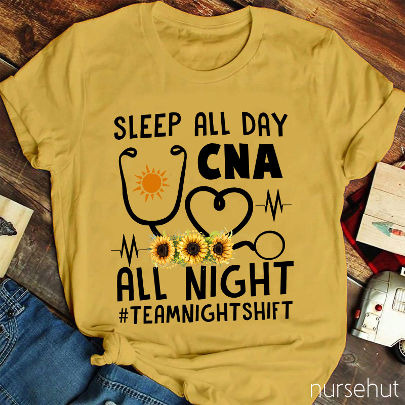 Sleep All Day CNA All Night Nurse T-Shirt