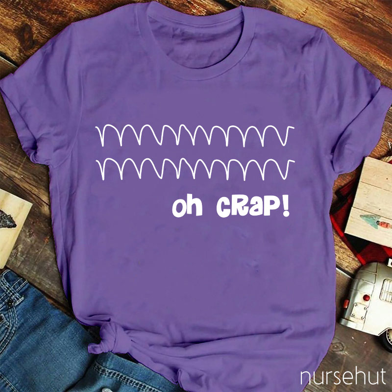 Oh Crap Nurse T-Shirt