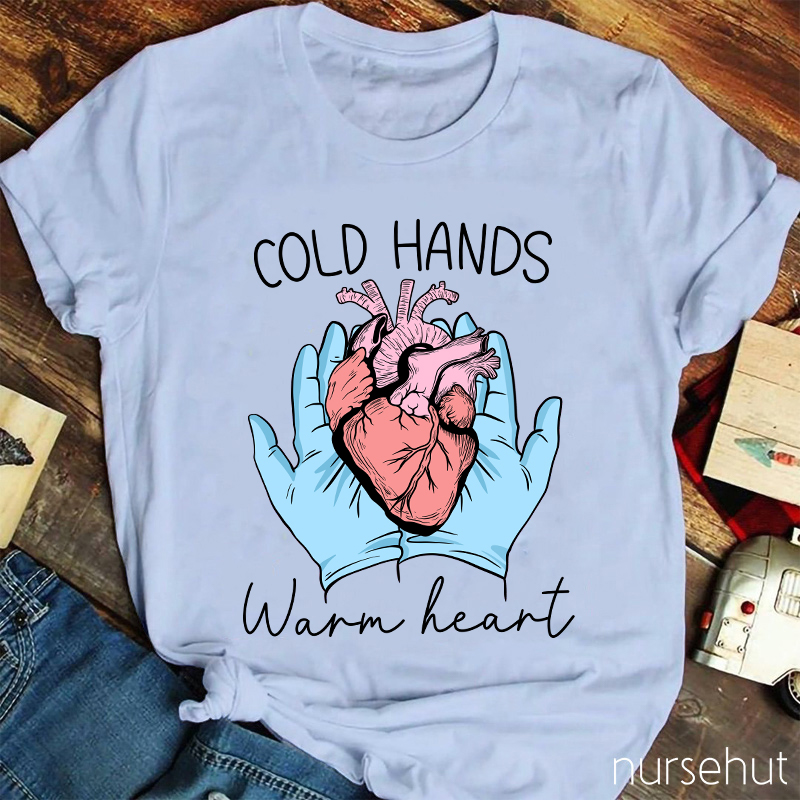 Cool Hands Warm Heart Nurse T-Shirt