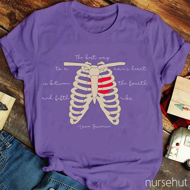 The Best Way To A Man's Heart Is Between The Fourth And Fifth Rib Nurse T-Shirt