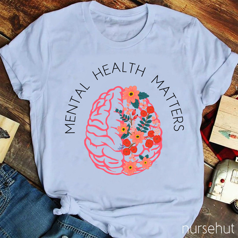 Mental Health Matters Nurse T-Shirt