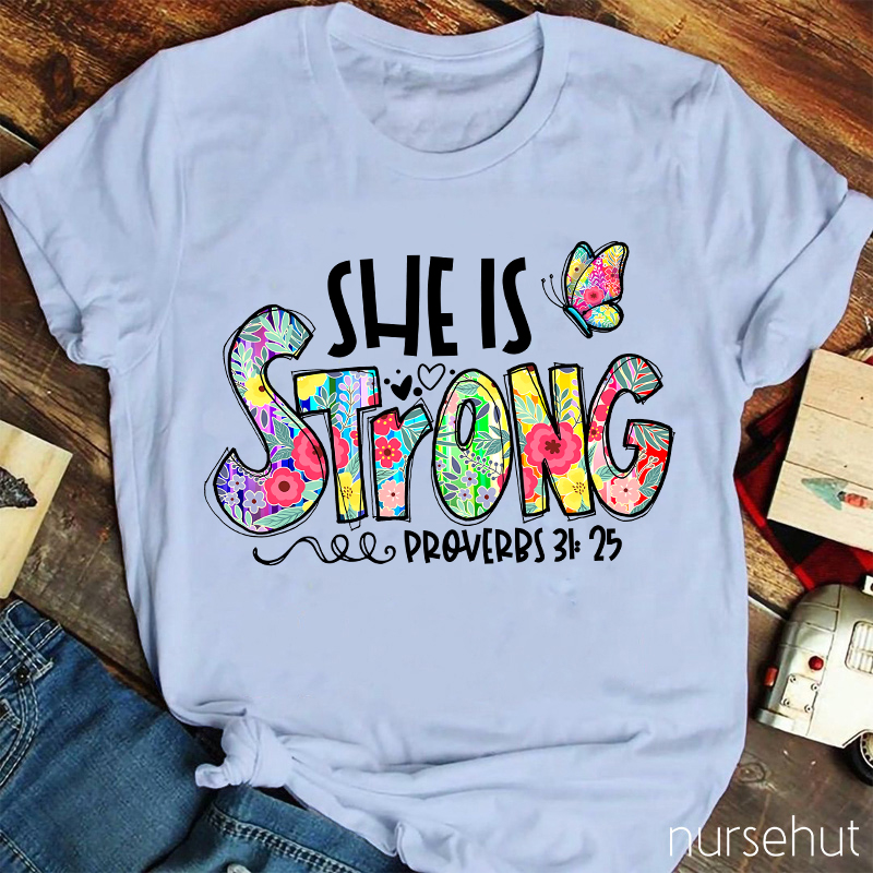She Is Strong Proverbs Nurse T-Shirt