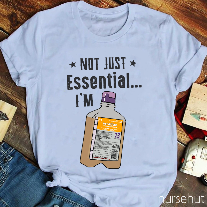 Not Just Essential Vital AF Nurse T-Shirt