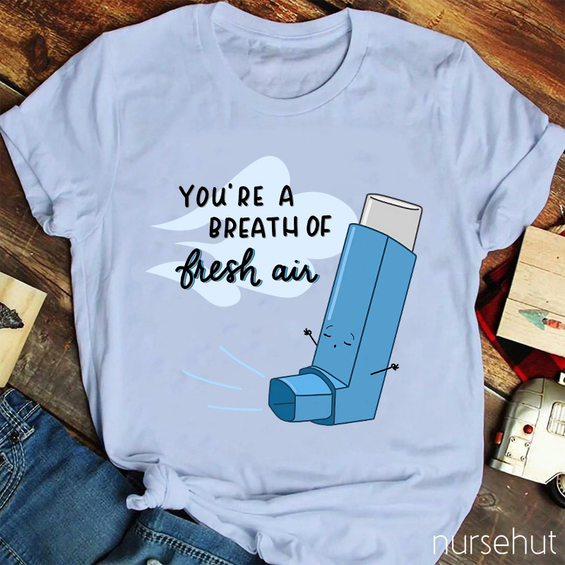 You're A Breath Of Flesh Air Nurse T-Shirt