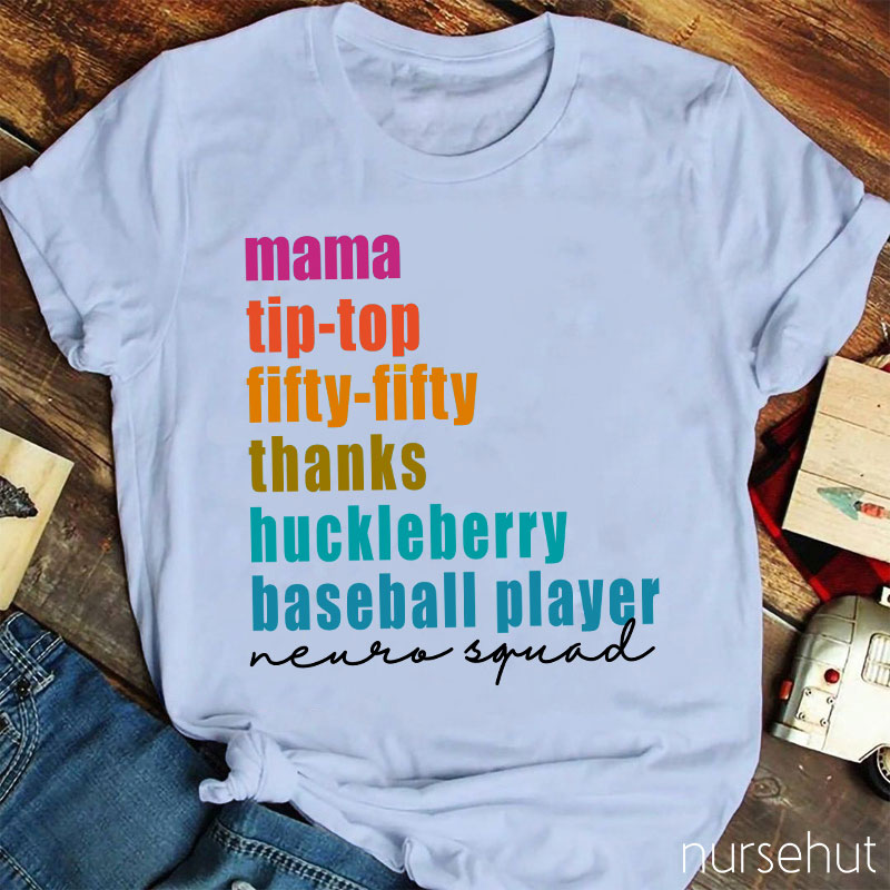 Mama Tip-top Fifty-fifty Thanks Huckleberry Baseball Player Nurse T-Shirt