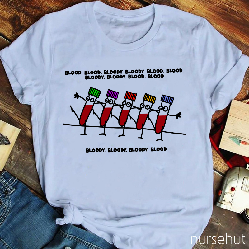 Bloody Bloody Bloody Blood Nurse T-Shirt