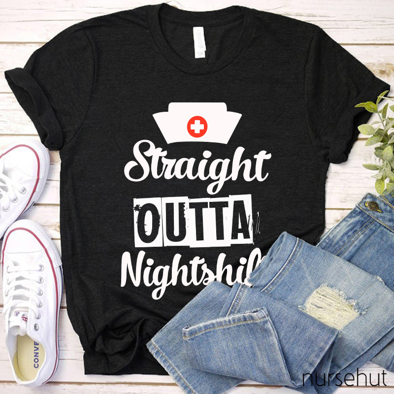 Straight Outta Night Shift  Nurse T-Shirt