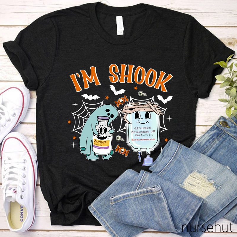 I'm Shook Nurse T-Shirt