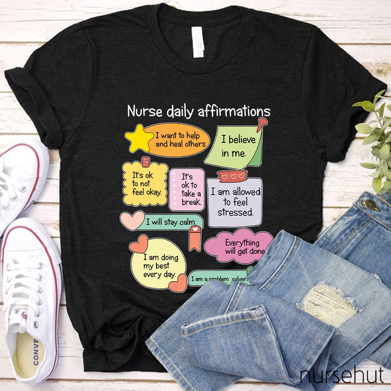 Nurse Daily Affirmations Nurse T-Shirt