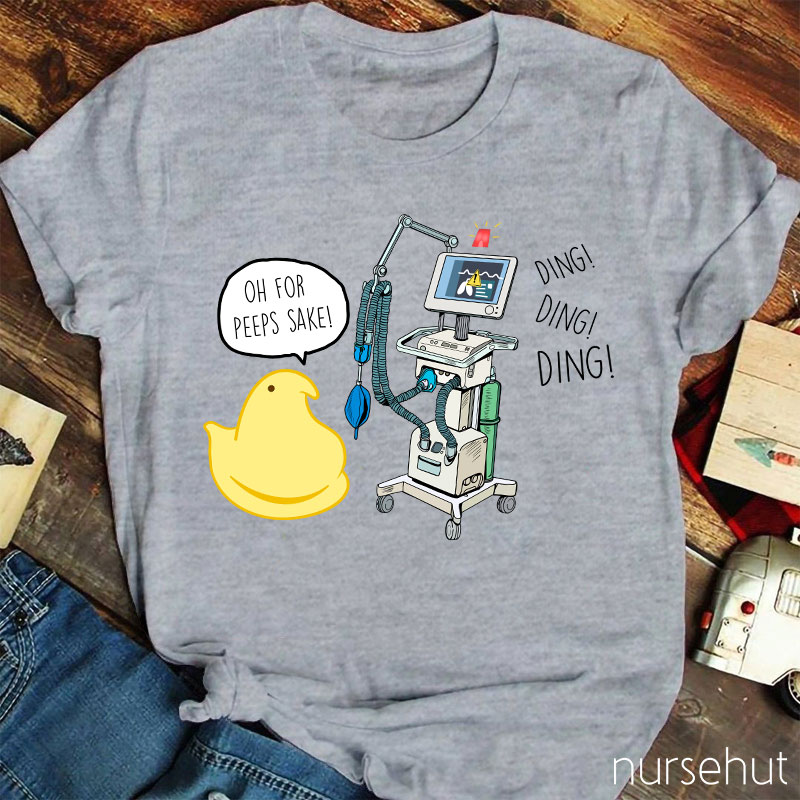 Oh For Peeps Sake Nurse T-Shirt
