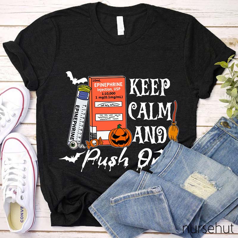 Keep Calm And Push On Nurse T-Shirt
