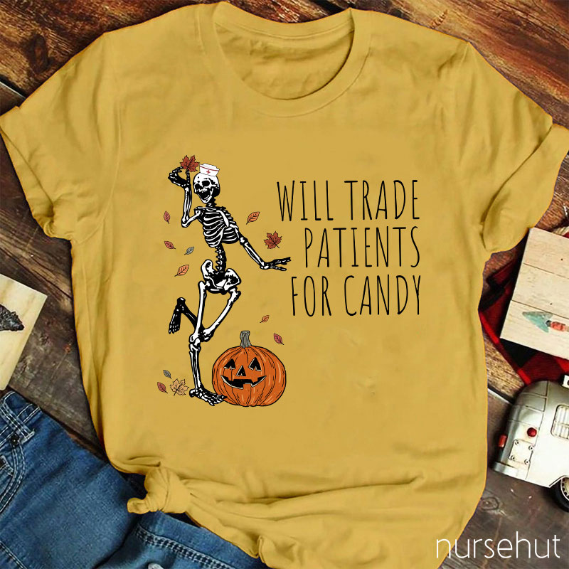 Will Trade Patients For Candy Nurse T-Shirt
