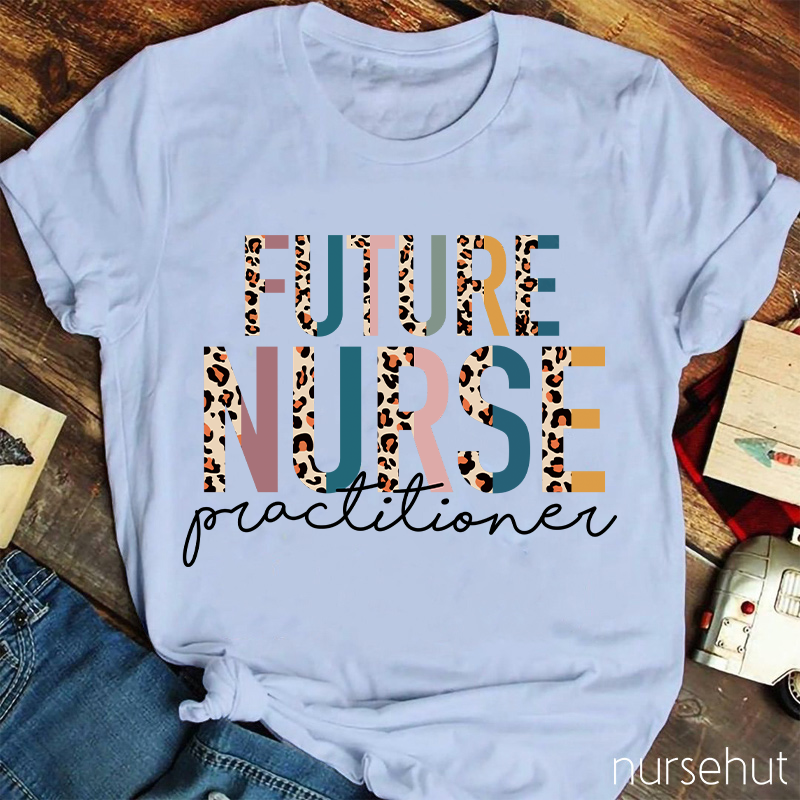 Future Nurse Practitioner Nurse T-Shirt