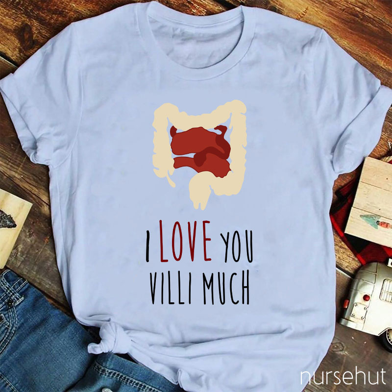 I Love You Villi Much Nurse T-Shirt