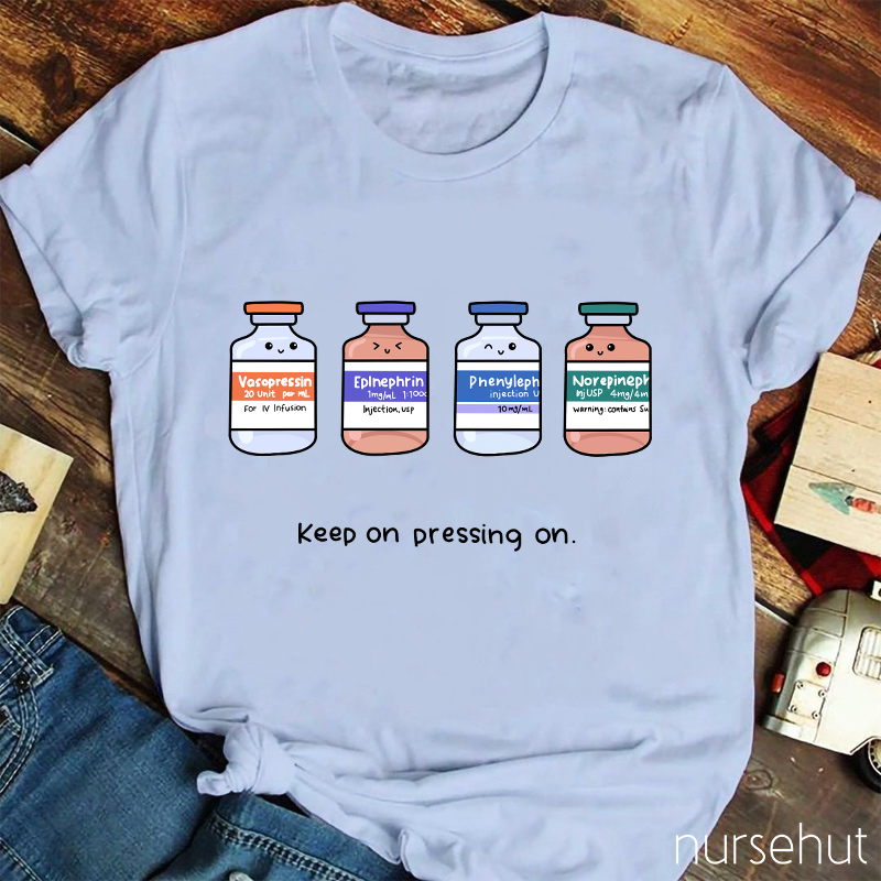 Keep On Pressing On Nurse T-Shirt