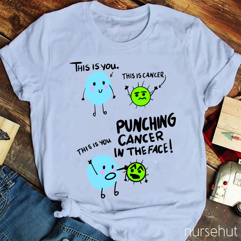Punching Cancer In The Face Nurse T-Shirt