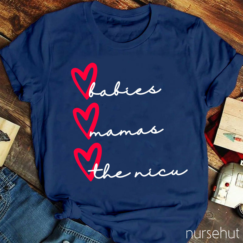Babies Mamas The Nicu Nurse T-Shirt