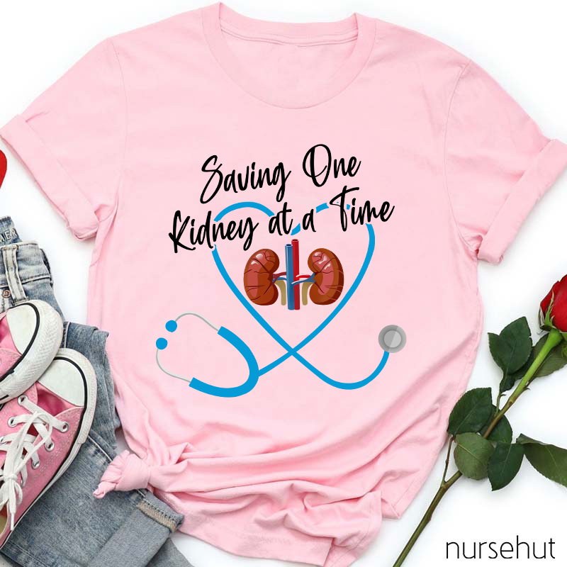 Saving One Kidney At A Time Nurse T-Shirt
