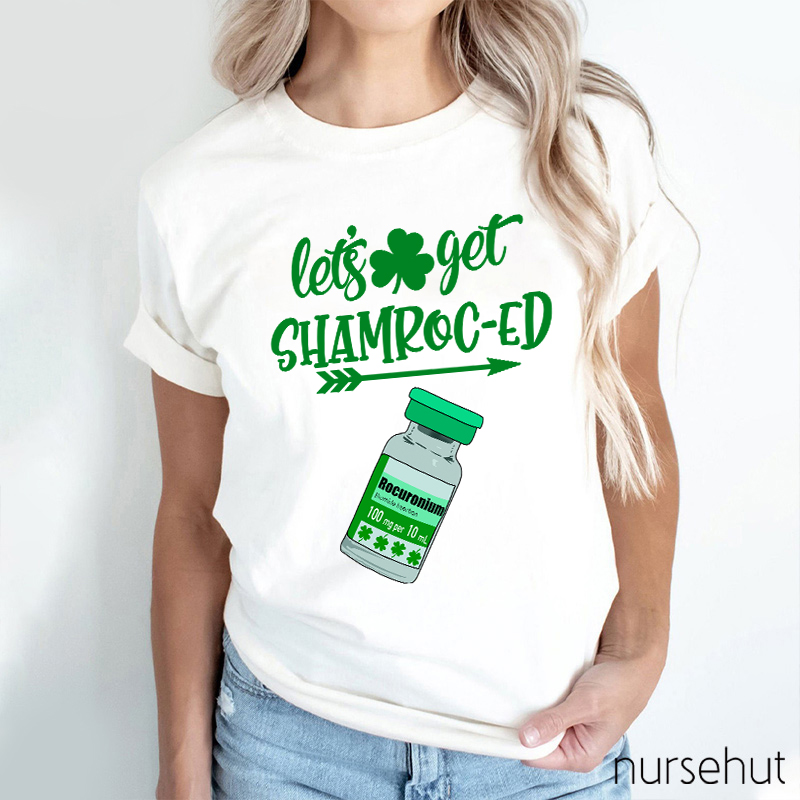 Let's Get Shamroc-ed Nurse T-Shirt