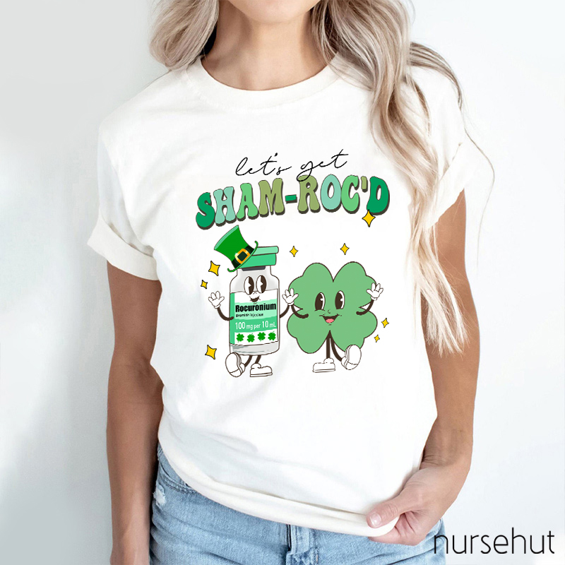 Let's Get Sham-Roc'd Rocuronium And Clover Friends Nurse T-Shirt