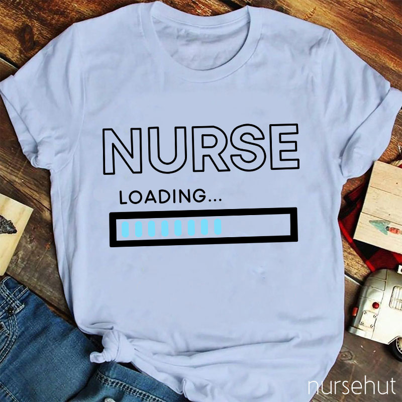 Nurse Loading Nurse T-Shirt